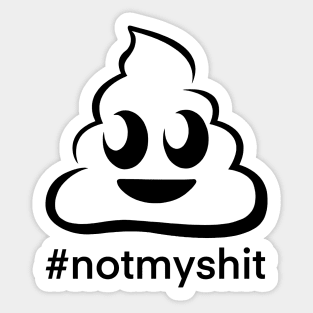 Not my shit Sticker